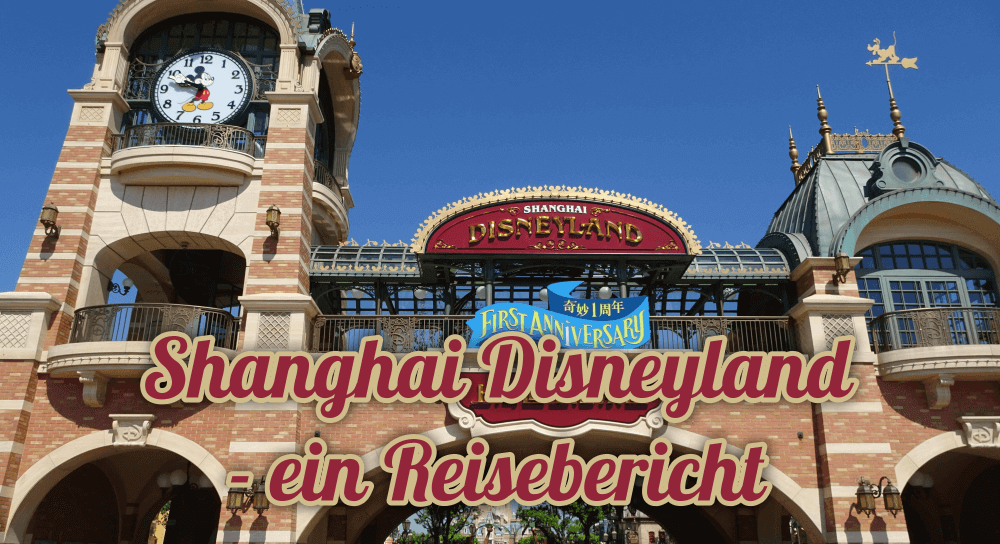 Shanghai Disneyland Reisebericht