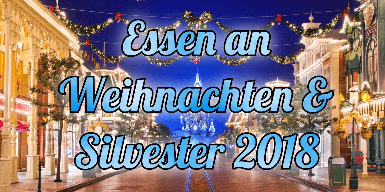 Essen an Weihnachten und Silvester 2018 in Disneyland Paris