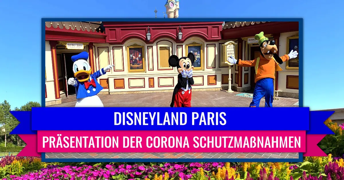 Disneyland Paris Coronaschutz Disneyland Paris - Präsentation der Corona Schutzmaßnahmen