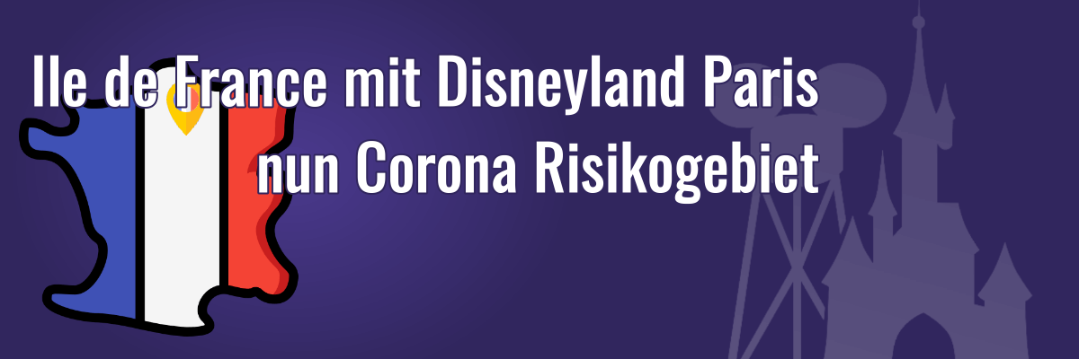 Disneyland Paris Reisewarnung Ile de France mit Disneyland Paris nun Risikogebiet