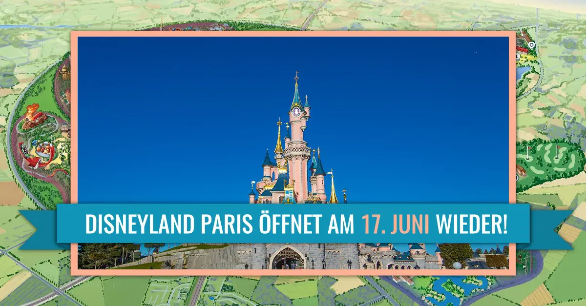 17. Juni: Wiedereröffnung Disneyland Paris Disneyland Paris eröffnet am 17. Juni 2021 wieder