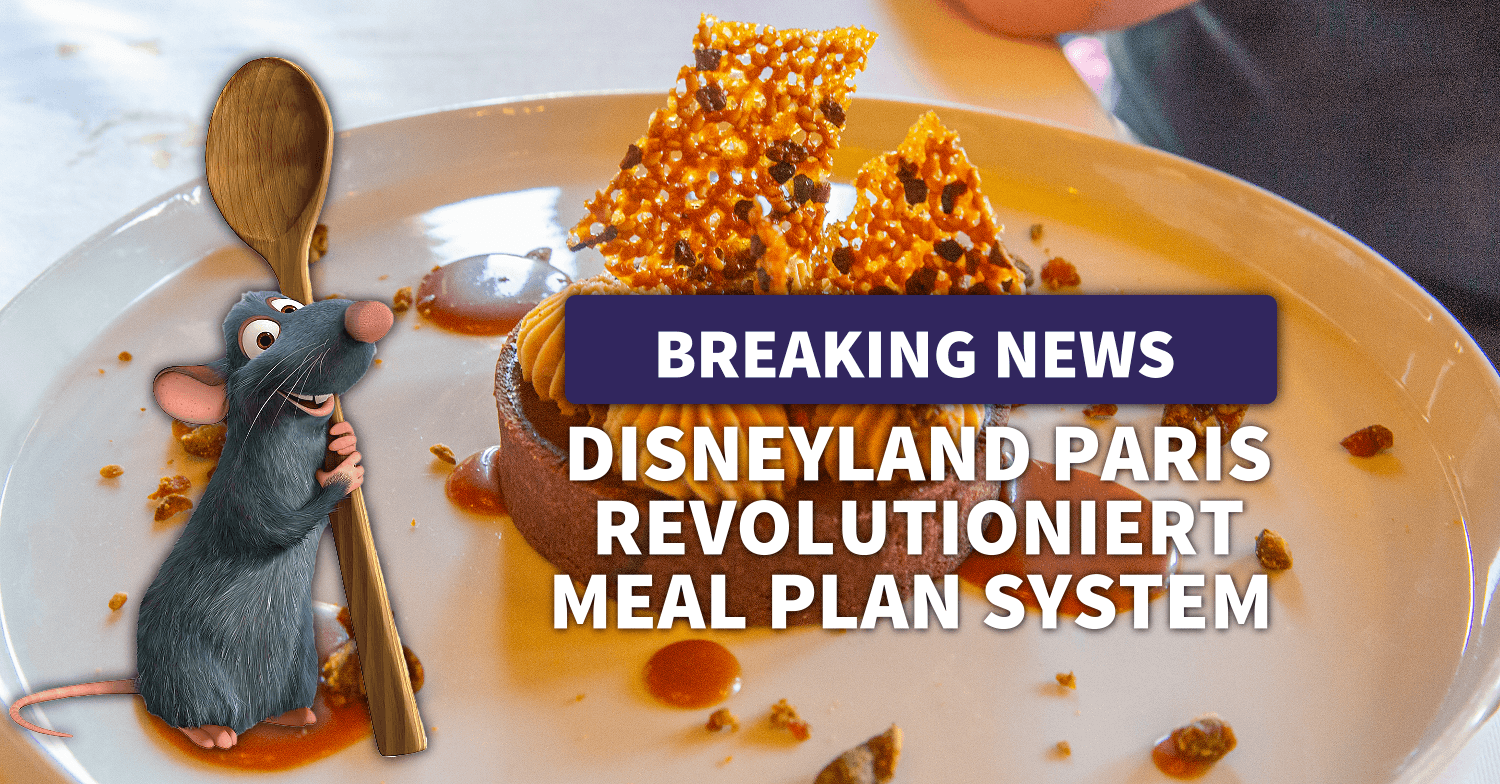 Disneyland Paris revolutioniert Meal Plan System Breaking News: Disneyland Paris revolutioniert Meal Plan System