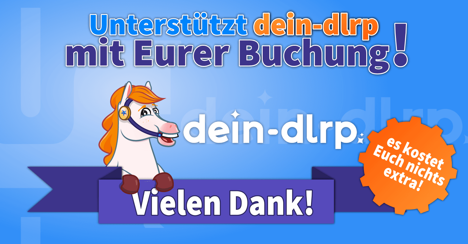 Unterstützt dein-dlrp! Unterstützt dein-dlrp mit Eurer Buchung oder Eurem Kauf!