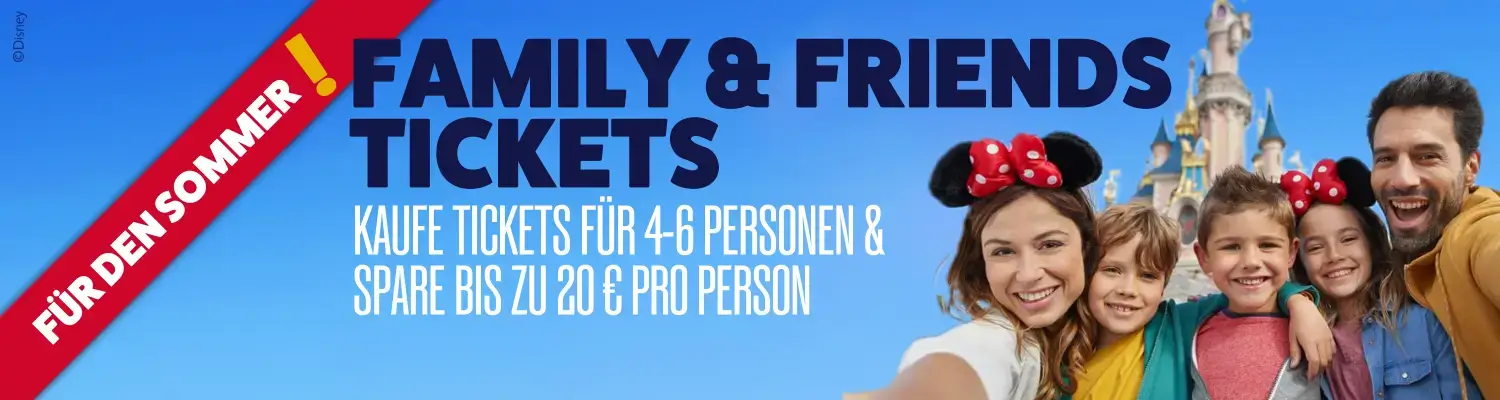 Bannerwerbung Family & Friends Tickets für den Sommer 2025 - spare bis zu 20 € pro Person!