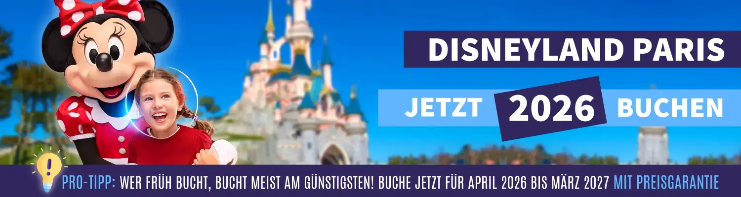 Disneyland Paris 2026 jetzt buchen Bannerwerbung Disneyland Paris 2026 jetzt buchen. Pro-Tipp: Wer früh bucht, bucht meist am günstigsten. Buche jetzt für April 2026 bis März 2027 mit Preisgarantie