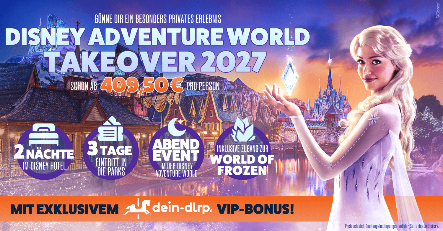 Takeover 2027 - 2 Nächte im Disney Hotel, 3 Tage beide Parks, exklusives Abendevent in der Disney Adventure World ab 409,50 Euro - inklusive exklusivem dein-dlrp VIP-Bonus!