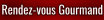Rendez-Vous-Gourmand 2020